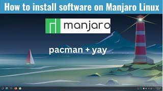 Manjaro Linux Tutorials 03: How to install software on Manjaro Linux