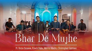 Bhar De Mujhe| Ft Remo Samson, Melvin Khetre, Enoch Dube, Christopher Garrison|