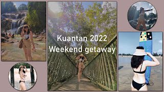 SHORT ESCAPE TO KUANTAN 2022 🌊 | Sessy's Reminder