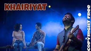 Khairiyat : no copyright Song | Arijit Singh New Song | 90s song | copyright free Bollywood song |
