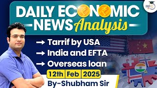 Daily Economic News Analysis | 12th February 2025 | Economic Current Affairs 2025 | StudyIQ