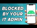 How to Fix Blocked by Your It Admin in Android | Problem Solved