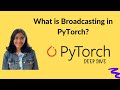 What is Broadcasting in PyTorch?