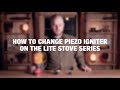 How to change Piezo igniter on the Lite stove series