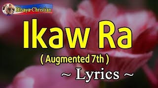 Ikaw Ra Augmented 7th Band - With Lyrics - New Bisaya Christian Song - 2019 -  Lyrics Video