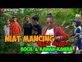 MANG KEPO-Niat mau mancing malah dikerjain BOCIL&Kawan-kawan (Part2)