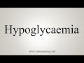 How To Say Hypoglycaemia