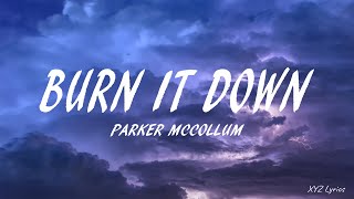 Parker McCollum - Burn It Down (Lyrics)