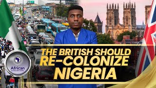 Nigerian Sista Wants The British To Re-colonize Nigeria.