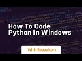 how to code python in windows