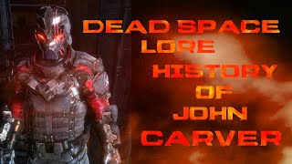 Dead Space Lore: The History and Story of John Carver