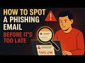 How To Spot A Phishing Email (Before It’s Too Late)