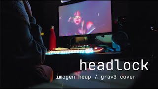 Headlock Imogen Heap Grav3 Cover