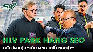 HLV Park Hang Seo Tái Xuất Có Đảo Ngược Tình Thế Của Tuyển VN Sau Vòng Loại Asian Cup 2023? | SKĐS