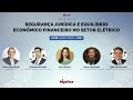 WEBINAR - Segurança jurídica e equilíbrio econômico financeiro no setor elétrico