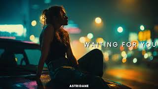Astridane - Waiting For You