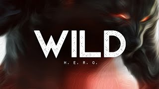 WILD - H.E.R.O. (LYRICS)