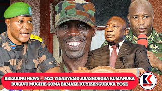 BREAKING NEWS € M23 lINTARE ZA SARAMBWE I BUKAVU VUBA CYANE MUGIHE GOMA BAMAZE KUYIZENGURUKA YOSE