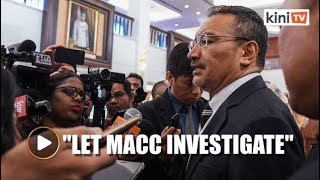 Hishammuddin: I have nothing to hide, let MACC investigate