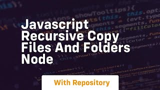 javascript recursive copy files and folders node