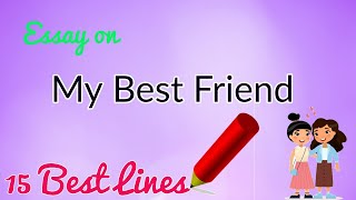 Essay on my best friend 15 lines || My best friend essay || English Essay