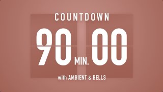 90 Minutes Countdown Timer Flip Clock 🎵 / +Ambient🧘‍♀️+ Bells🔔