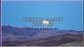 Yohane Aliaye Nyikani (Lyrics) - Calistus S Chaungwa