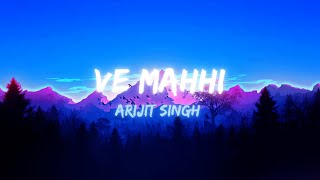 Ve Maahi - Kesari (Lyrics) Ft.Arijit Singh & Asees Kaur | Slowed+Reverb |