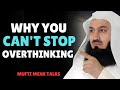 Why You Can't Stop Overthinking — The Real Reason | Mufti Menk