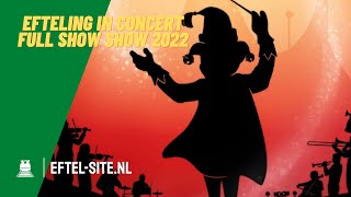 Efteling in Concert (Full Show Muziek 2022)