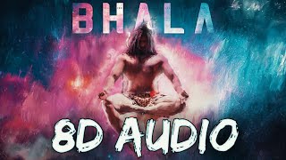 BHALA (8D AUDIO) - Vinay Katoch | Record Mill | Har Har Mahadev | 8D WORLD | 8D Song