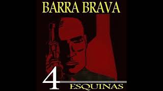 Barra Brava - 4 Esquinas(Full Album - Released 2013)