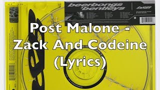 Post Malone - Zack And Codeine (Lyrics) [Explicit]
