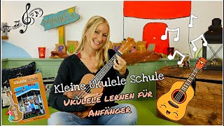 🎼 Kleine Ukulele Schule 🎶 I Ukulele lernen für Anfänger