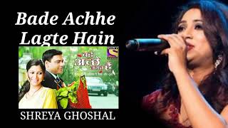Bade Achhe Lagte Hain | Shreya Ghoshal | Original Song Singer Amit Kumar