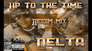 Up to the time Riddim mix by Delta