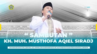 Sambutan Kiyai Musthofa Aqiel Siradj - Khataman Kempek 2022