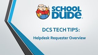 Tutorial: Schooldude Helpdesk Requester Overview