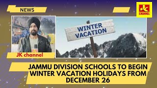 Goodnews Jammu Division Schools to Begin Winter Vacation Holidays from December 26