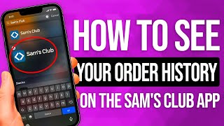 How To See Your Order History On The Sam's Club App: EASY Guide!