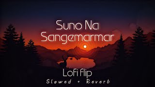 Suno Na Sangemarmar - Lofi flip ( Slowed and Reverb ) @ItsDPK85