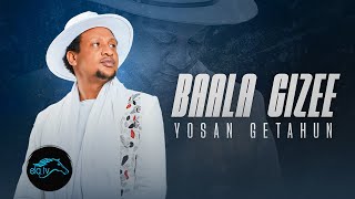 ela tv - Yosan Getahun - Baala Gizee - New Ethiopian Oromo Music 2023 - (  Music