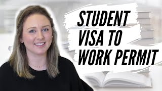 Converting a Study Permit to a Work Permit | Student Visa to Work Permit