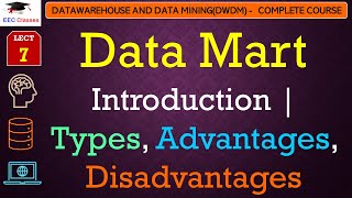 L7: Data Mart Introduction | Types, Advantages, Disadvantages | Data Warehouse Vs Data Mart | DWDM