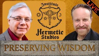 Preserving Wisdom - Institute for Hermetic Studies with Mark Stavish