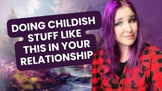 Doing childish stuff like this in your relationship wont fix anything. #dating #reletionshiptips