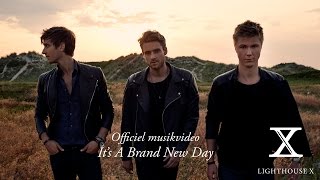 It's a brand new day - Lighthouse X official musicvideo