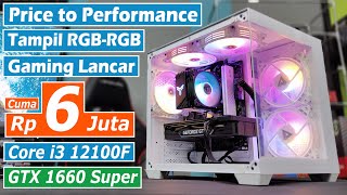 Rakit PC Recommend di 6 Juta Untuk Gaming & Editing with Core i3 12100F + GTX 1660 Super