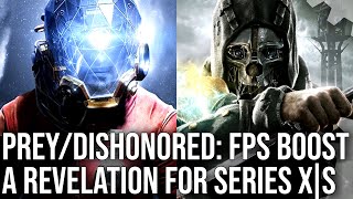 Prey + Dishonored: FPS Boost Is A Game-Changer For Xbox Series X|S - And It's Not Just About 60fps