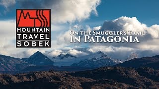 On the Smuggler’s Trail in Patagonia | Mountain Travel Sobek Patagonia By Outdoors TV©